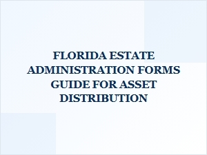 Florida Estate Administration Asset Distribution Guide