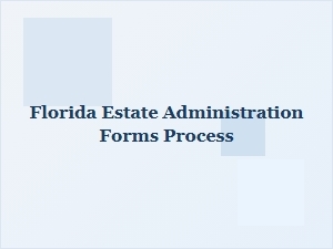 Florida Estate Administration Process Steps